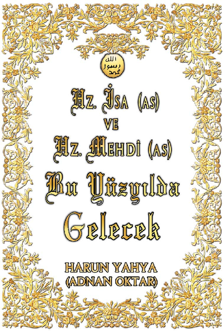Hazreti İsa ve Hazreti Mehdi Bu Yüzyılda Gelecek